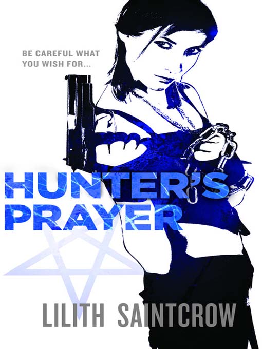 Title details for Hunter's Prayer by Lilith Saintcrow - Wait list